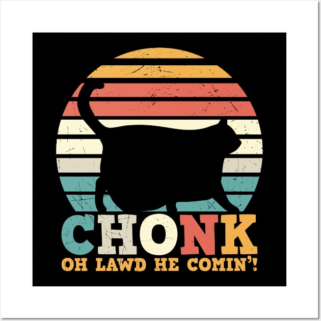 chonk oh lawd he comin funny fat cat Wall Art by Moe99